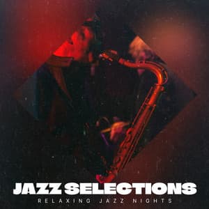Jazz Selections - Relaxing Jazz Nights