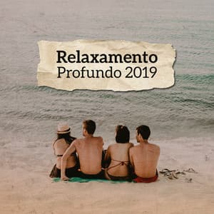 Relaxamento Profundo 2019 - Relajación