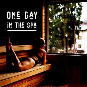 One Day in the Spa - Relaxing Spa Music Zone