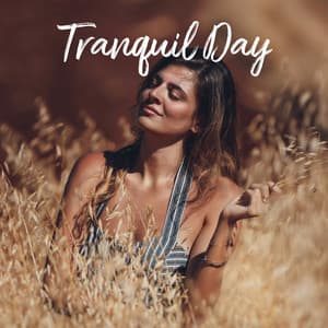 Tranquil Day – Emotional New Age Music, Feel Blissful Balance and Harmony - Relaxation