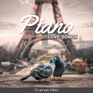 Piano Love Songs - Truman Fibre