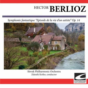 Berlioz: Symphonie fantastique "Episode de la vie d'un astiste" Op. 14 - Hector Berlioz