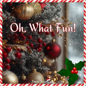 Oh, What Fun! - Xmas Jazz Cafe
