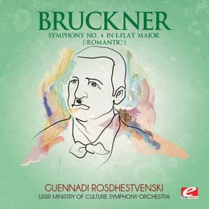 Bruckner: Symphony No. 4 in E-Flat Major “Romantic” - USSR Ministry Of Culture Symphony Orchestra