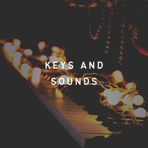 Keys and Sounds - Gentle Piano Music