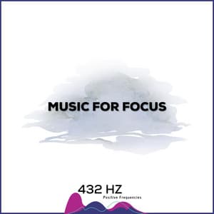 432 Hz Music for Focus, Emotionally, Physically and Spiritually - 432 hz Positive Melody