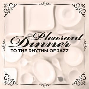 Pleasant Dinner to the Rhythm of Jazz – Favorite Bossa Nova, Relaxing Music Instrumental - Bossa Nova 2019