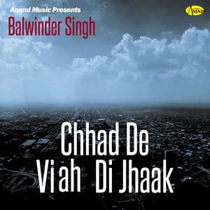 Chhad De Viah Di Jhaak - Atul Sharma