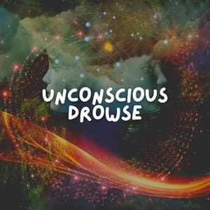 Unconscious Drowse - Sleeping Music