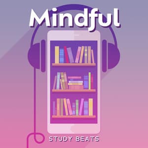 Mindful Study Beats: Brainwave Calm and Focus - Study Music Guys