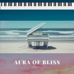 Aura of Bliss: Soothing Piano and Ocean Waves Noise - Piano Waves