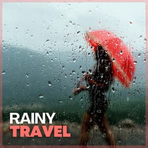 Rainy Travel - Baby Sleep Rain