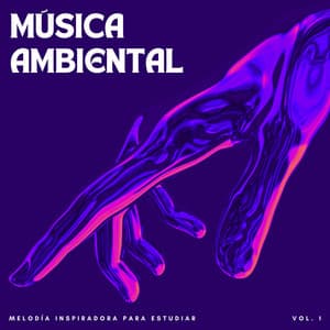 Música Ambiental: Melodía Inspiradora Para Estudiar Vol. 1 - Lista de Reproducción de Estudio