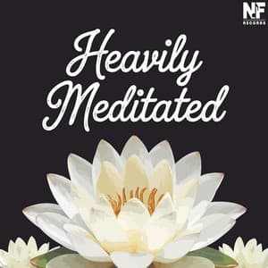 Heavily Meditated: The Art of Letting Go - Heavily Meditated