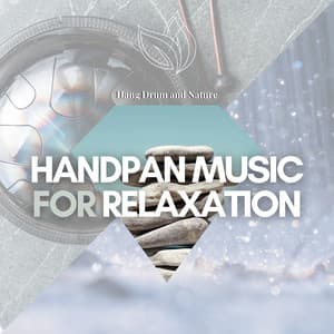 Handpan Music for Relaxation - Hang Drum and Nature