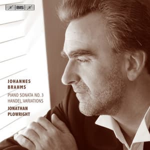 Brahms: Piano Sonata No. 3 - Handel Variations - Johannes Brahms