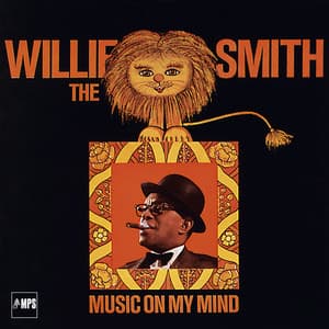 Music on My Mind - Willie "The Lion" Smith
