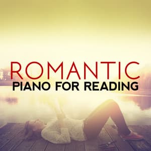 Romantic Piano for Reading - Romantic Piano for Reading