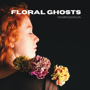 Floral Ghosts: The Art of Being Untamed - KashaDoja