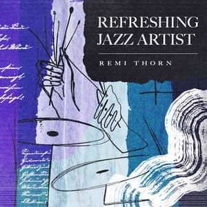 Refreshing Jazz Artist - Remi Thorn