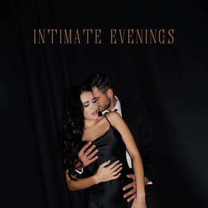 Intimate Evenings: Sexy Jazz Collection for Romantic Dinner, Lovemaking, Seductive Moments, Erotic Massage - Sexual Music Collection