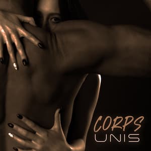 Corps Unis: Massage Sensuel pour les Couples - Maîtres de Musique Tantriques