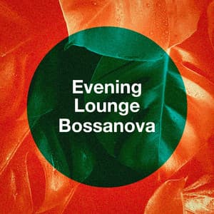 Evening Lounge Bossanova - Brazilian Lounge Project