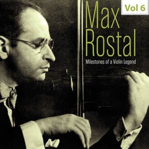 Milestones of a Violin Legend: Max Rostal, Vol. 6 - Ludwig van Beethoven