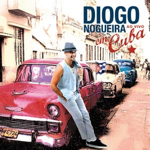 Diogo Nogueira Ao Vivo Em Cuba - Diogo Nogueira