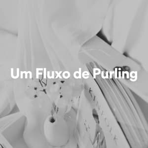 Um Fluxo de Purling - Ruído Branco