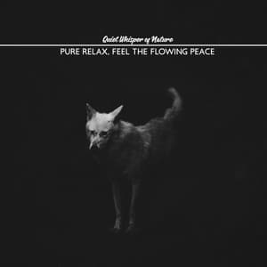 Quiet Whisper of Nature : Pure Relax, Feel the Flowing Peace - Sleep Music 432Hz