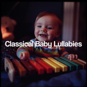 Classical Baby Lullabies - Sleep Baby Sleep