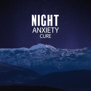 Night Anxiety Cure - Antistress Music Collection