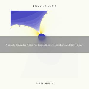 A Lovely Colourful Noise For Carpe Diem, Meditation, And Calm Down - Ocean Of White Noise