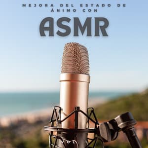 Mejora Del Estado De Ánimo Con Asmr Vol. 1 - ASMR Anónimo