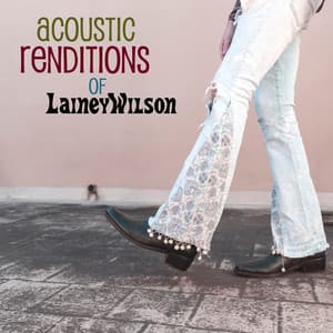 Acoustic Renditions of Lainey Wilson - Guitar Tribute Players