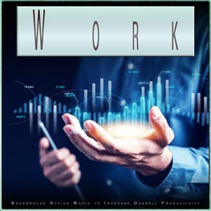 Work: Background Office Music to Increase Overall Productivity - Work Music