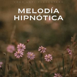 Melodía Hipnótica: Yoga Lofi Placentero - Ritmos lofi