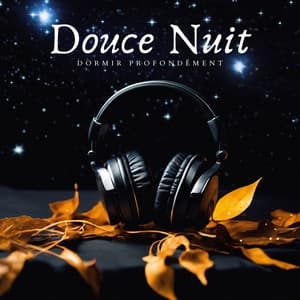 Douce Nuit: Musique Apaisante pour Dormir Profondément - Musique Relaxante et Détente