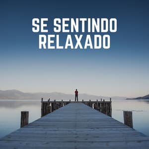 Se Sentindo Relaxado - Musicoterapia