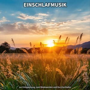 Einschlafmusik zur Entspannung, zum Müdewerden und Durchschlafen - Entspannungsmusik zum Einschlafen und Durchschlafen
