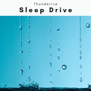 A Sleep Drive - Thunderive