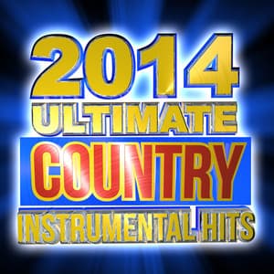2014 Ultimate Country Instrumental Hits - Country Music All-Stars
