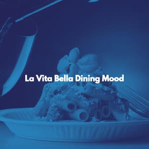 La Vita Bella Dining Mood - Alegre Musica para Relajante