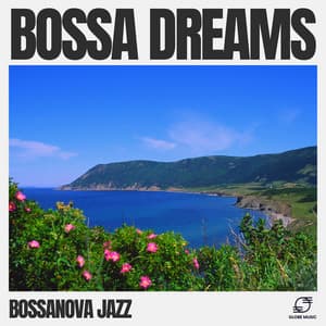 Bossa Dreams - Bossanova Jazz