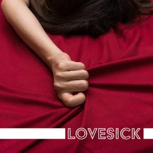 Lovesick: Romantic Music For Love, Sexy Date, Sensual Intimacy, Passionate Sex - Jazz Music Lovers Club