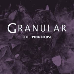 Soft Pink Noise - Granular
