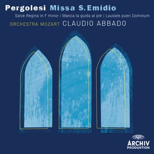 Pergolesi: Missa S. Emidio; Salve Regina in f Minor; Manca la guida al piè; Laudate pueri Dominum - Giovanni Battista Pergolesi
