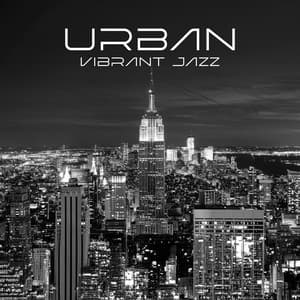 Urban Vibrant Jazz - Smooth Jazz Music Ensemble