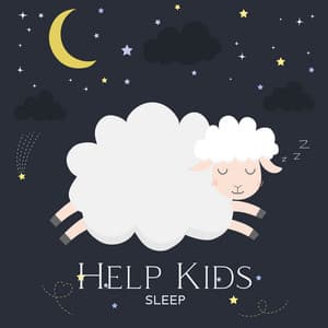 Help Kids Sleep: Children's Sweet Dreams Music, Cozy Melodies to Feel Safe and Ready to Sleep - Baby Lullaby Academy